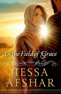 In The Field of Grace by Tessa Afshar In The Field of Grace by Tessa Afshar